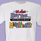 Older is Better T-shirt